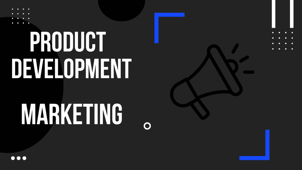 Product Development: Marketing
