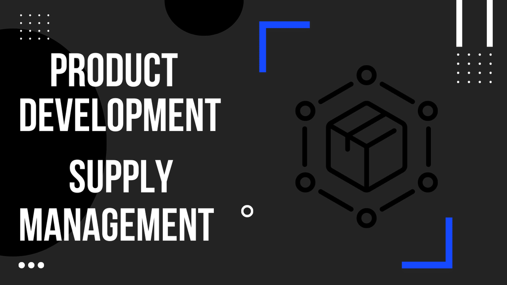 Product Development: Supply Management